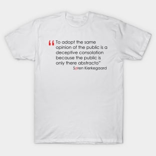 Kierkegaard quote on the public T-Shirt